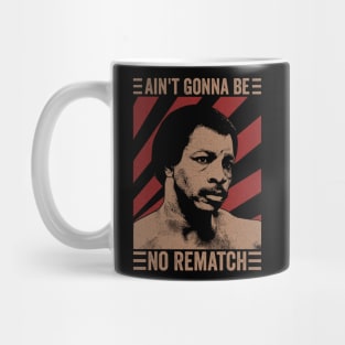 Ain't Gonna Be No Rematch Mug